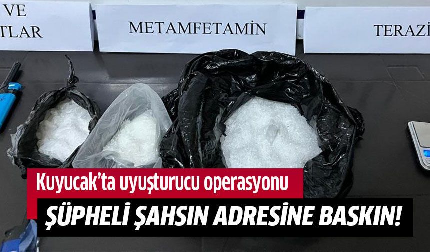 Kuyucak'ta zehir tacirine operasyon!
