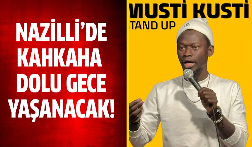 Nazilli’de kahkaha dolu gece yaşanacak!