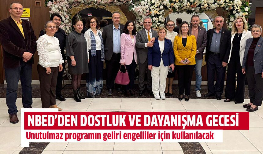 NBED’den dostluk ve dayanışma gecesi