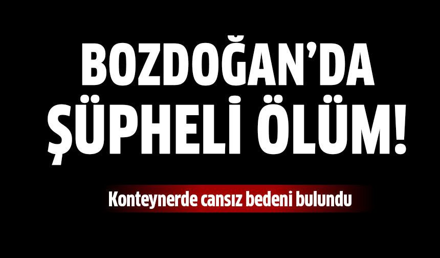 Bozdoğan'da şüpheli ölüm
