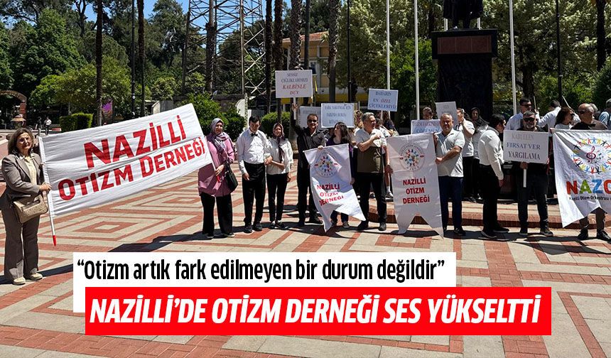 Nazilli’de otizm derneği ses yükseltti