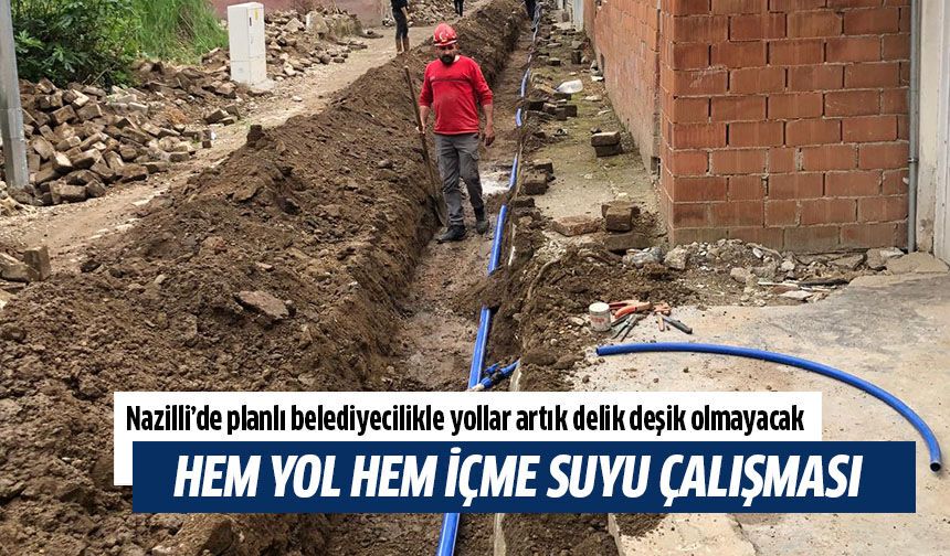 Nazilli'de yol ve içme suyu çalışması