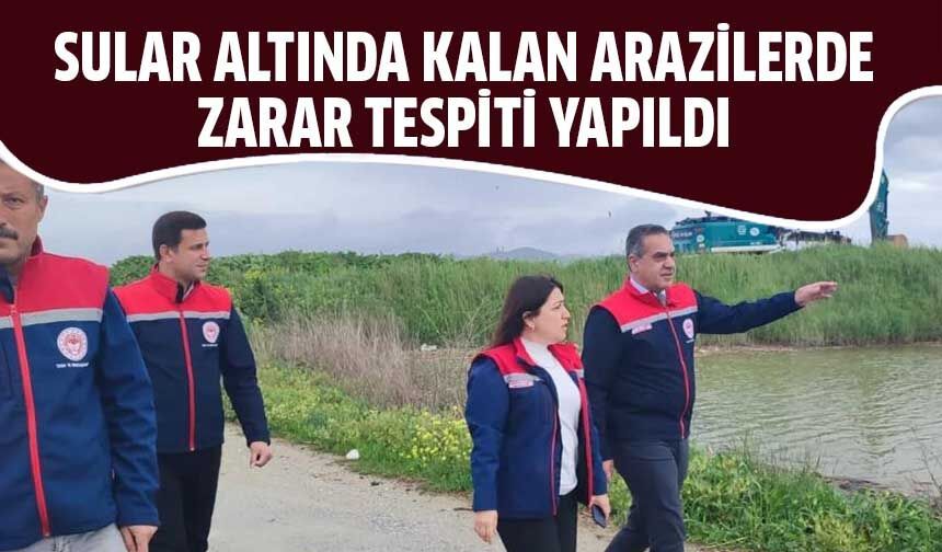 Sular altında kalan arazilerde zarar tespiti yapıldı
