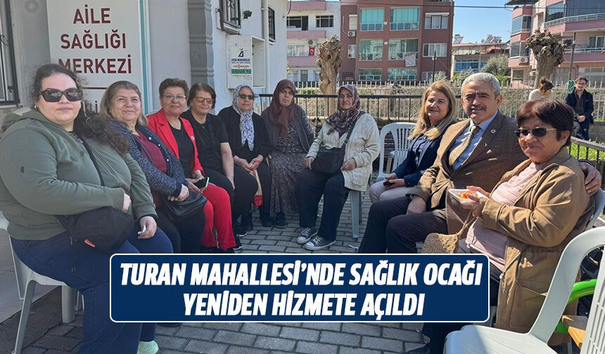 Turan Mahallesi’nde sağlık ocağı yeniden hizmete açıldı