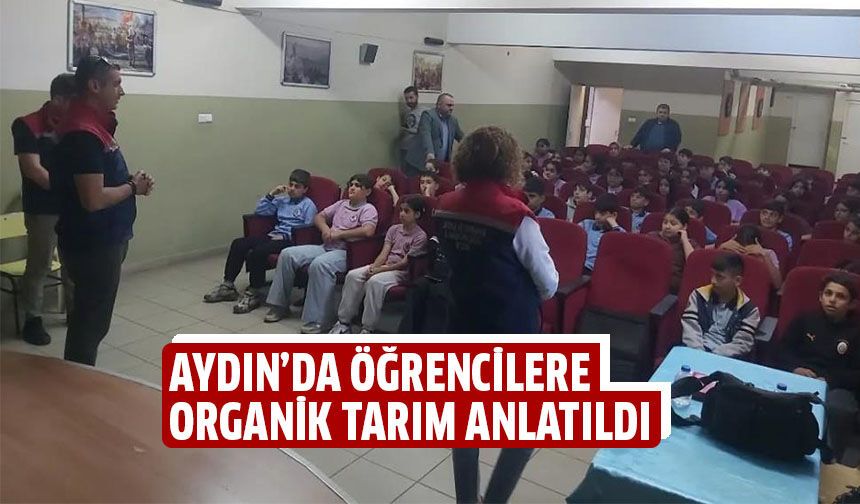 Aydın’da öğrencilere organik tarım anlatıldı