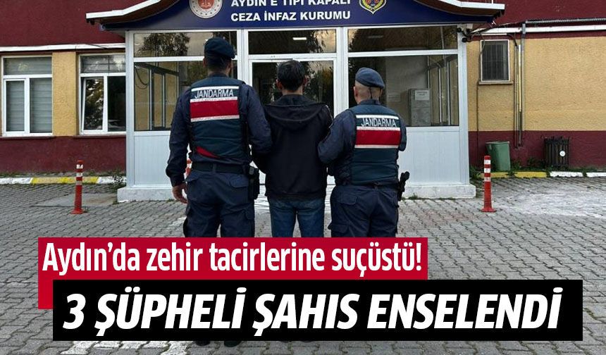 Aydın'da zehir tacirlerine suçüstü!