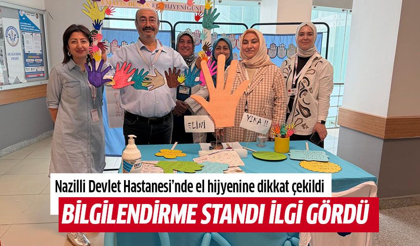 Nazilli Devlet Hastanesi’nde el hijyenine dikkat çekildi