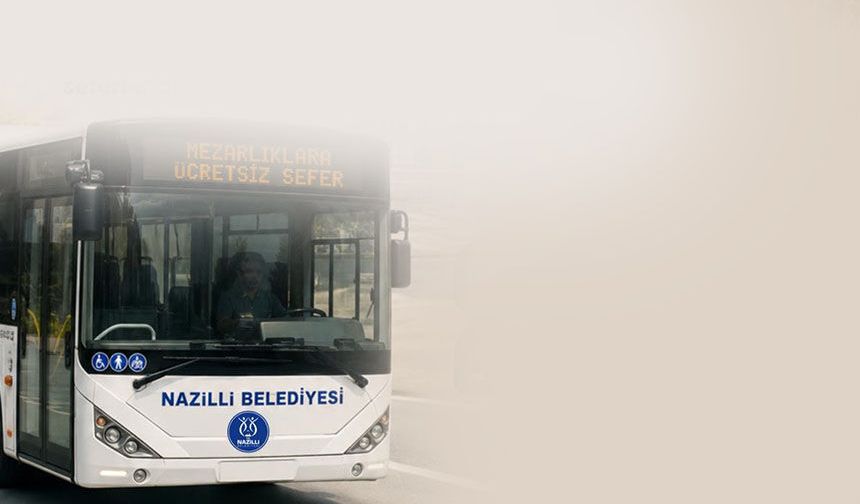 Nazilli Belediyesi’nden Kurban Bayramı öncesi mezarlıklara ücretsiz servis hizmeti