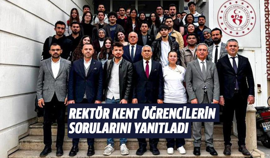 Rektör Kent öğrencilerin sorularını yanıtladı