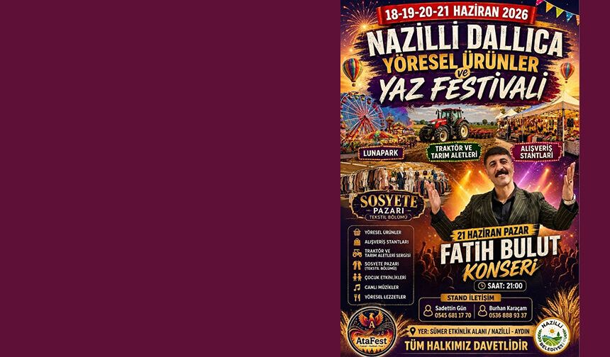 Nazilli’de yaz coşkusu başlıyor.. Yöresel ürünler ve yaz festivali kapılarını açıyor