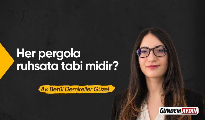 Her pergola ruhsata tabi midir?